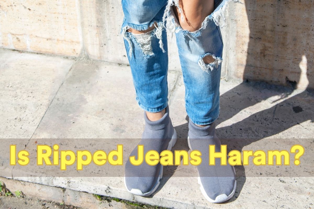 Is Ripped Jeans Haram