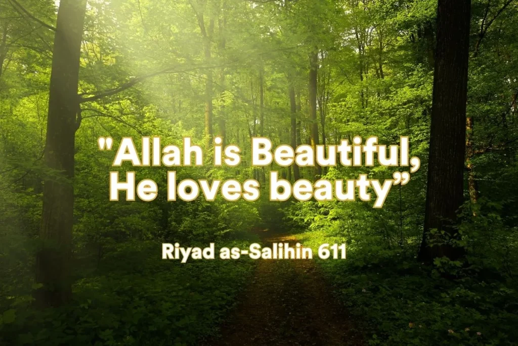 Allah is Beautiful, He Loves beauty - hadith