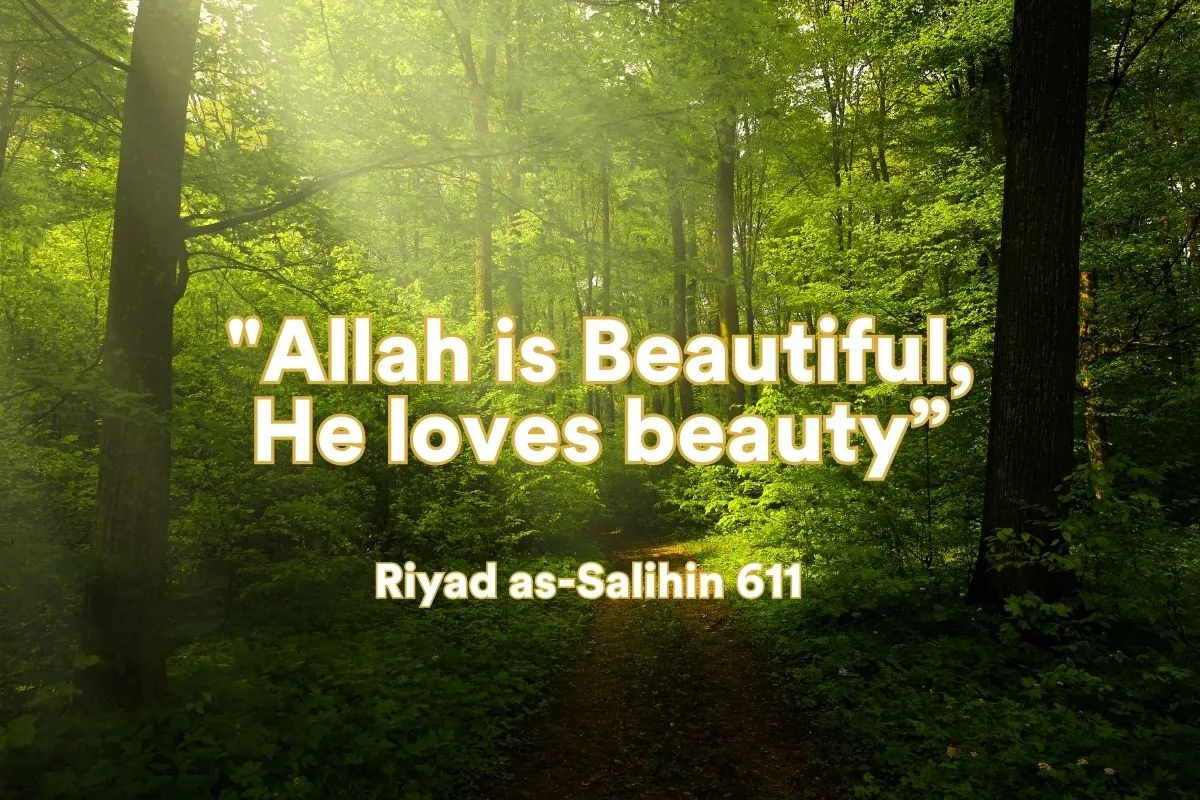 Allah is Beautiful, He Loves beauty - hadith